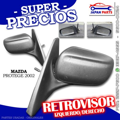 RETROVISOR
  L IZQUIERDO Y R DERECHO PARA MAZDA (2002)